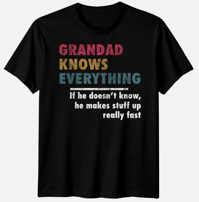 Men Grandad Knows Everything Funny Fathers Day T-Shirt Tee Best Dad Ever Papa