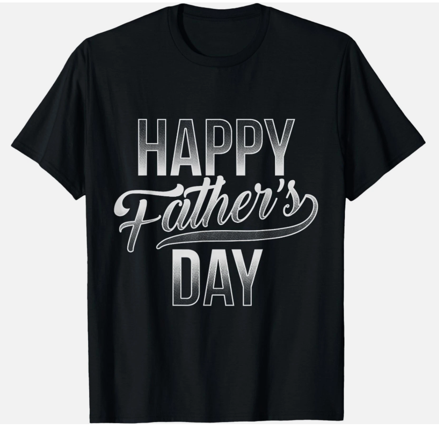Happy Father's Day - Saying for fathers - Father's Day T-Shirt