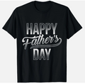 Happy Father's Day - Saying for fathers - Father's Day T-Shirt