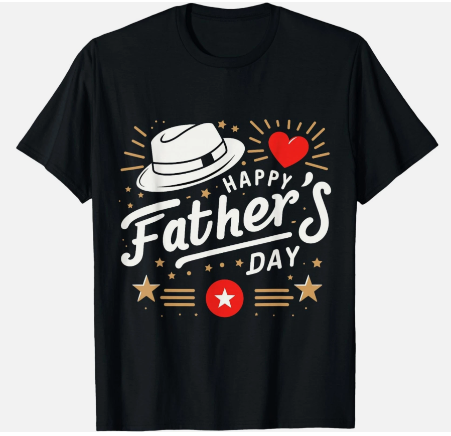 Happy Father's Day, Fathers Day For Dad T-Shirt