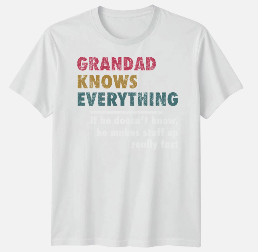 Men Grandad Knows Everything Funny Fathers Day T-Shirt Tee Best Dad Ever Papa