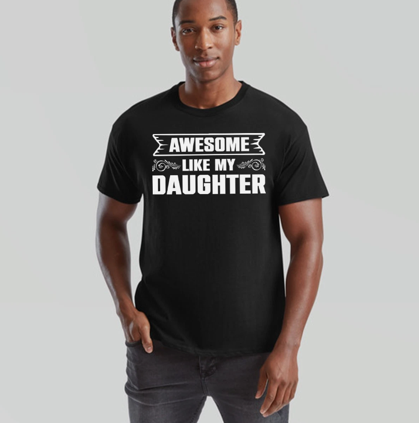 Awesome Like My Daughter Unisex T Shirt Funny Daughter Gift Tee Father's Day Top