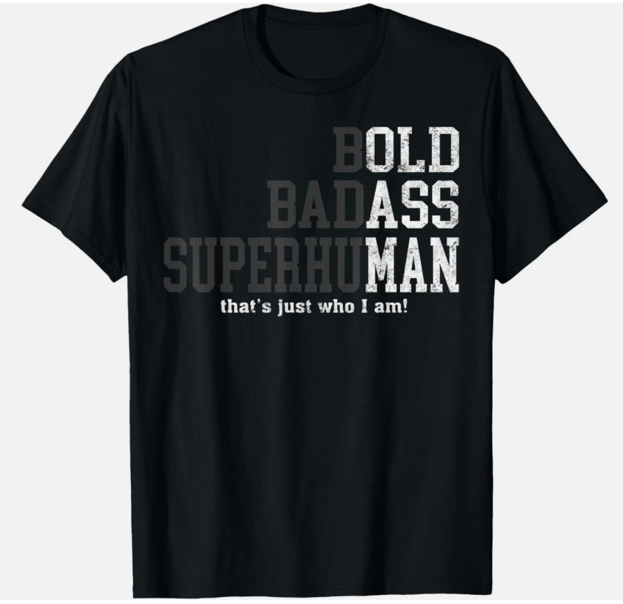 Funny Man Saying Gag Gift Birthday Husband Dad Fathers Day T-Shirt