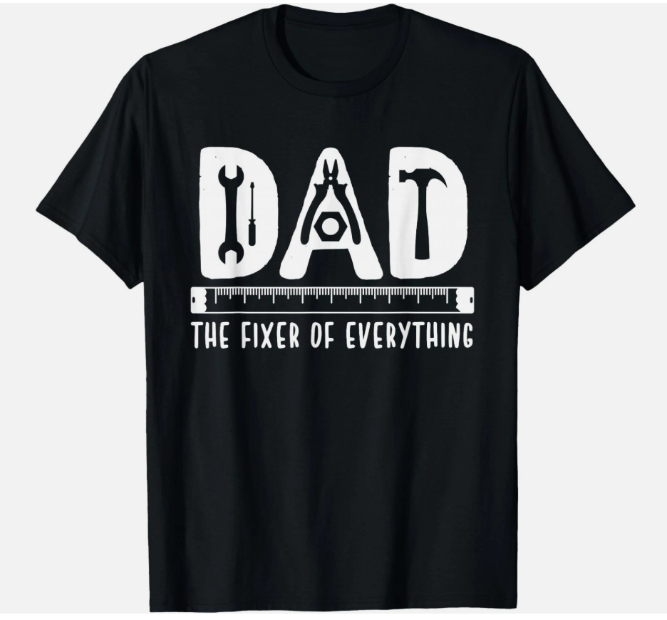 Dad The Fixer of Everything Funny Father's Day Tools Tee T-Shirt