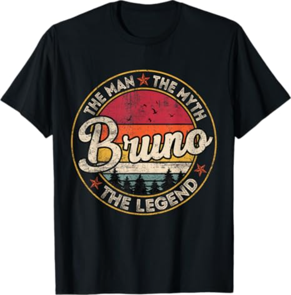 Bruno The Man The Myth The Legend Personalized Name T-Shirt
