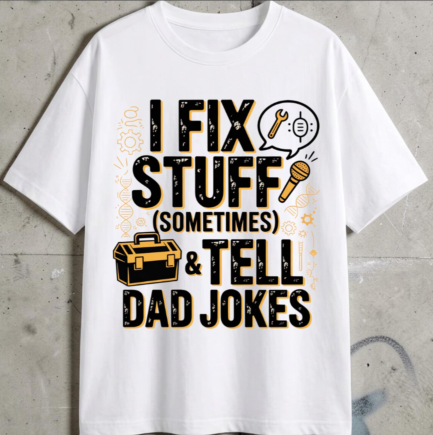 I Fix Stuff Sometimes & Tell Dad Jokes PNG – Funny Handyman Dad T-Shirt Design, Father’s Day Sublimation Digital Download