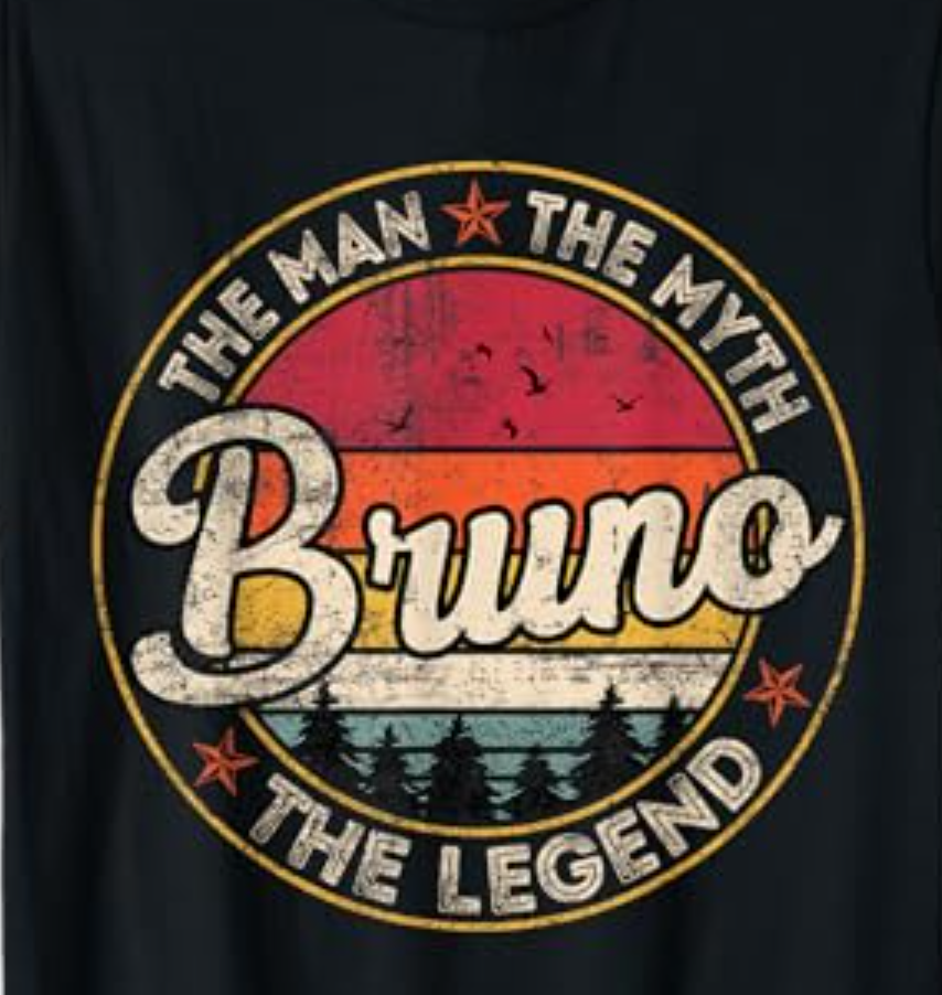 Bruno The Man The Myth The Legend Personalized Name T-Shirt