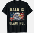 Bald Is Beautiful 4th of July Independence Day America Eagle Gift Unisex T-Shirt