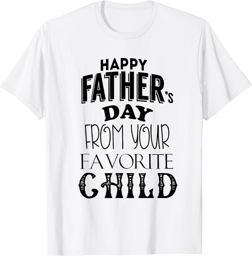 Favorite Child Father's Day T-Shirt Funny Dad Gift Tee