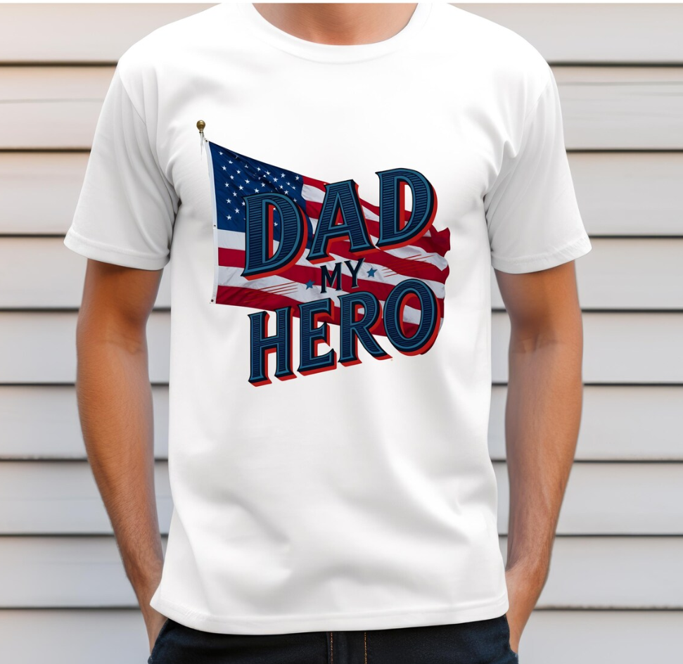 Dad My Hero T-Shirt – Father’s Day Gift Tee, Patriotic Proud Dad Shirt