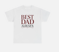 Best Dad Always T-Shirt Father's Day Tee, Dad Typography Shirt