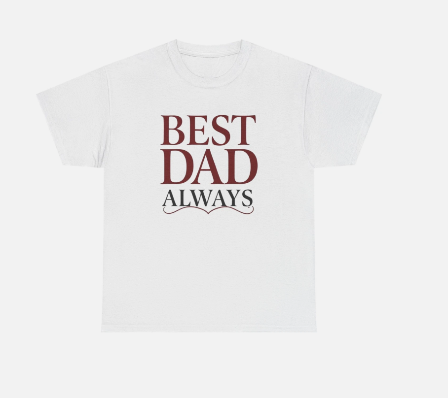 Best Dad Always T-Shirt Father's Day Tee, Dad Typography Shirt