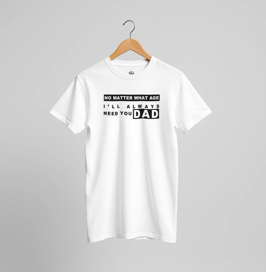 No Matter What Age Dad Shirt – Bella Canvas Emotional Father’s Day Gift, Meaningful Quote Tee for Dad