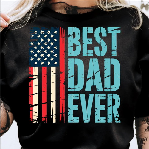 Best Dad Ever Patriotic PNG | American Flag Father’s Day Sublimation Design