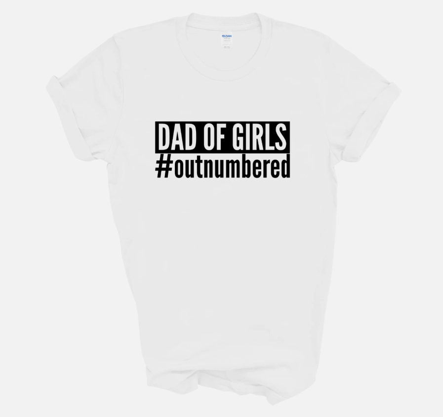 Dad of Girls #outnumbered Mens T-Shirt Father's Day Daughter Girl Dad Shirt