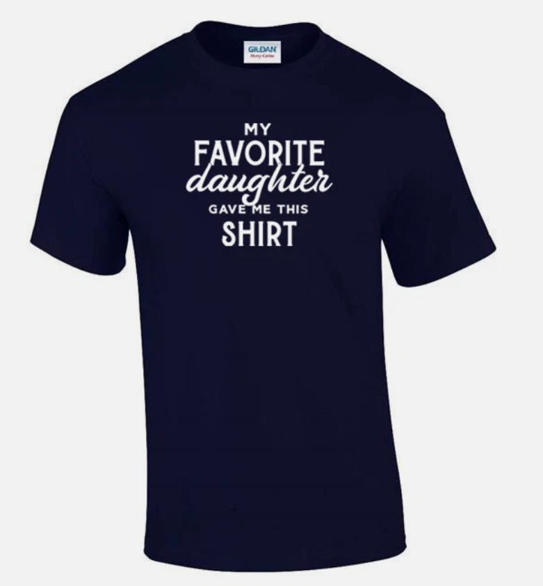 My Favorite Daughter T-shirt 100% Cotton Father Day Birthday Gift Shirts Tops