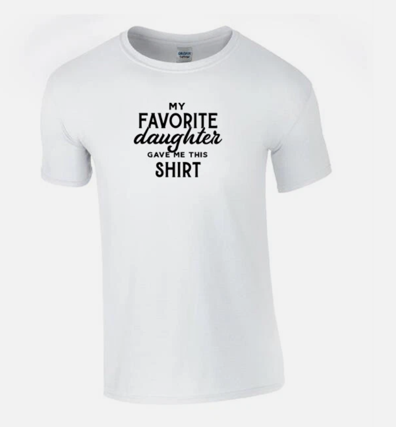 My Favorite Daughter T-shirt 100% Cotton Father Day Birthday Gift Shirts Tops