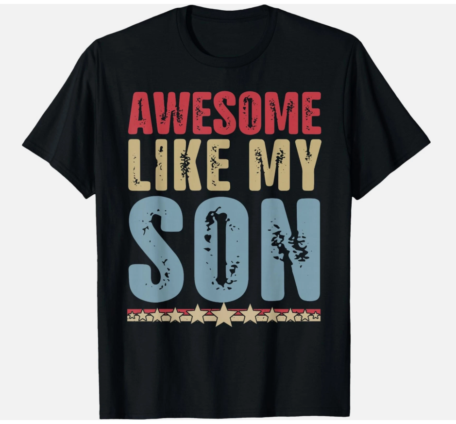 Awesome Like My Son Gifts Men Funny Fathers Day Dad T-Shirt