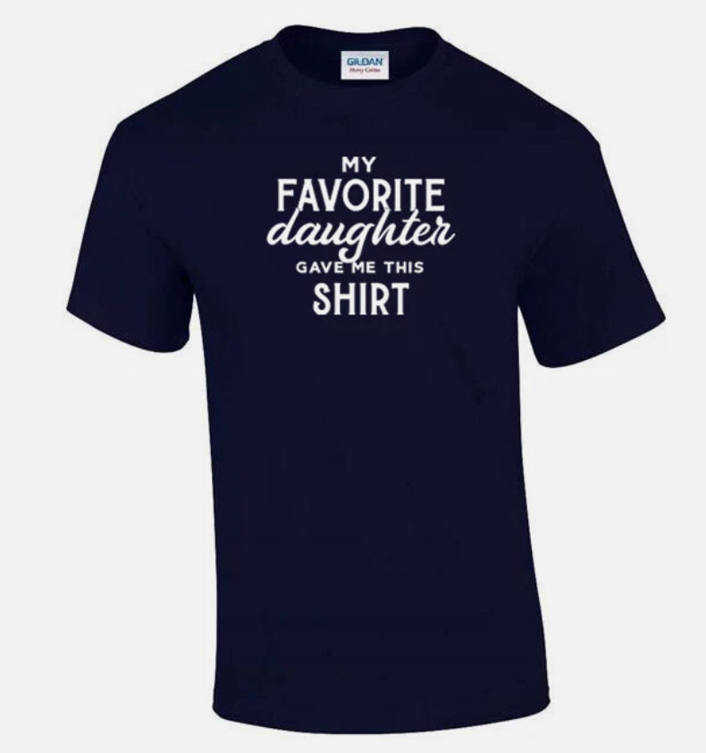 My Favorite Daughter T-shirt 100% Cotton Father Day Birthday Gift Shirts Tops