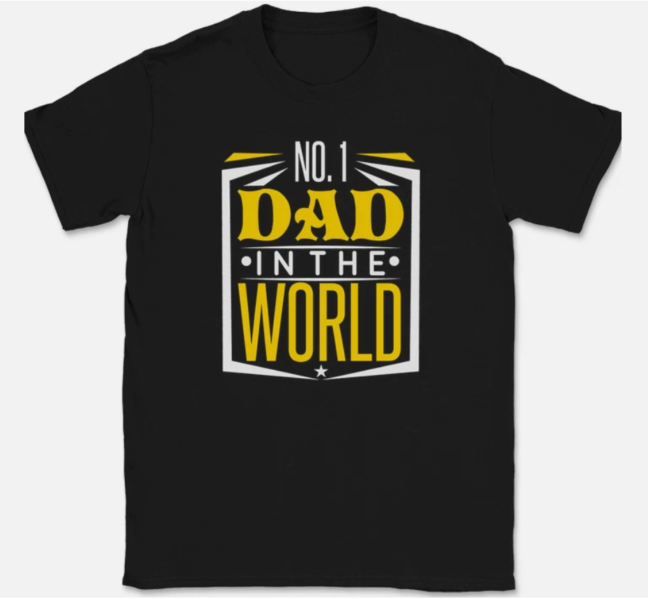 Number One Dad In The World T-Shirt Funny Fathers Day Dads Gift Text Tee