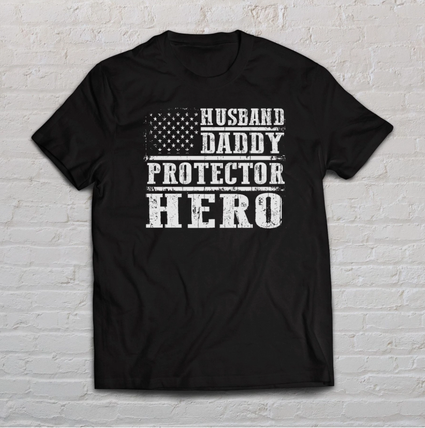 Husband Daddy Protector Hero shirt Fathers Day tee