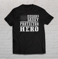Husband Daddy Protector Hero shirt Fathers Day tee