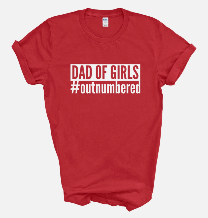 Dad of Girls #outnumbered Mens T-Shirt Father's Day Daughter Girl Dad Shirt
