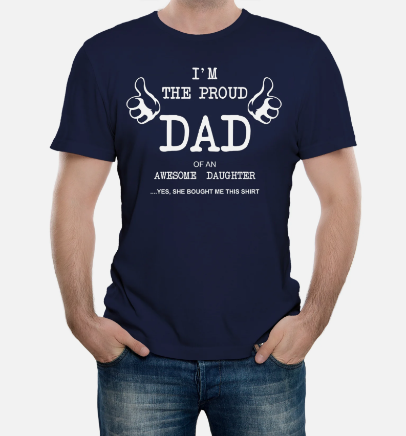 Mens Proud Dad of An Awesome Daughter T-Shirt Fathers Day Funny Daddy