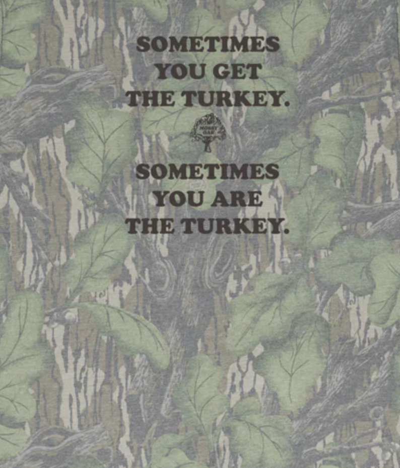 Sometimes You Get the Turkey Tee