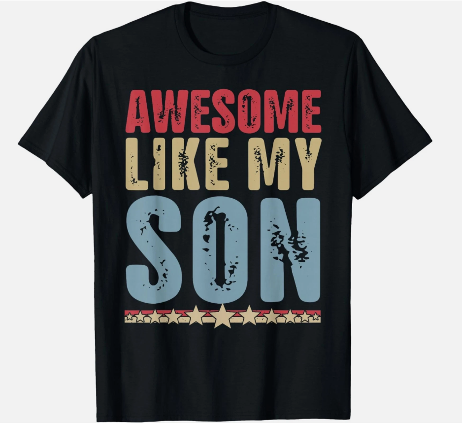 Awesome Like My Son Gifts Men Funny Fathers Day Dad T-Shirt