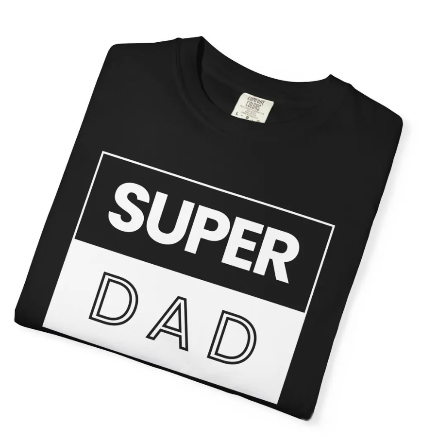 Super Dad T-Shirt | Funny Father’s Day Gift for the Best Dad Ever