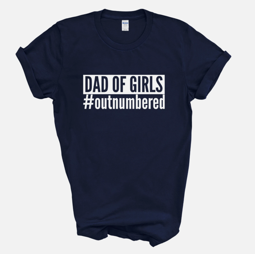 Dad of Girls #outnumbered Mens T-Shirt Father's Day Daughter Girl Dad Shirt