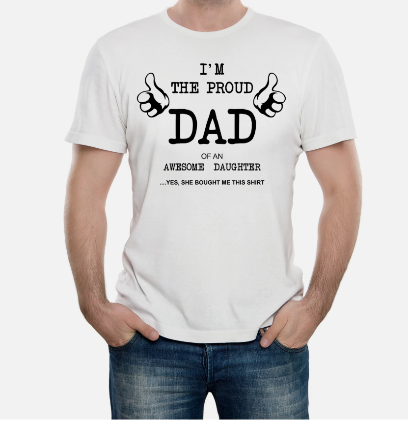 Mens Proud Dad of An Awesome Daughter T-Shirt Fathers Day Funny Daddy