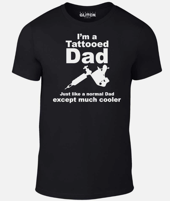 I'm a Tattooed Dad T-Shirt - Funny t shirt tattoos fathers day gift cool retro