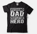 Husband Dad Protector Hero Shirt Father's Day Dad Tshirt Father Birthday Gift