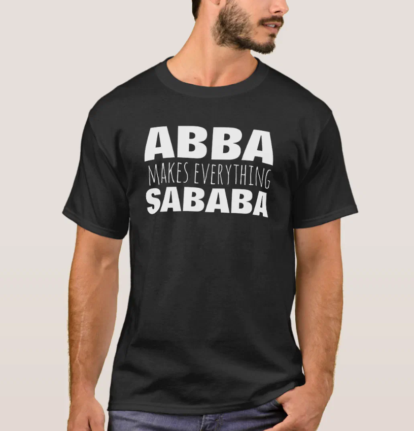 Abba Sababa Dad Fathers Day Gift - Black T-Shirt