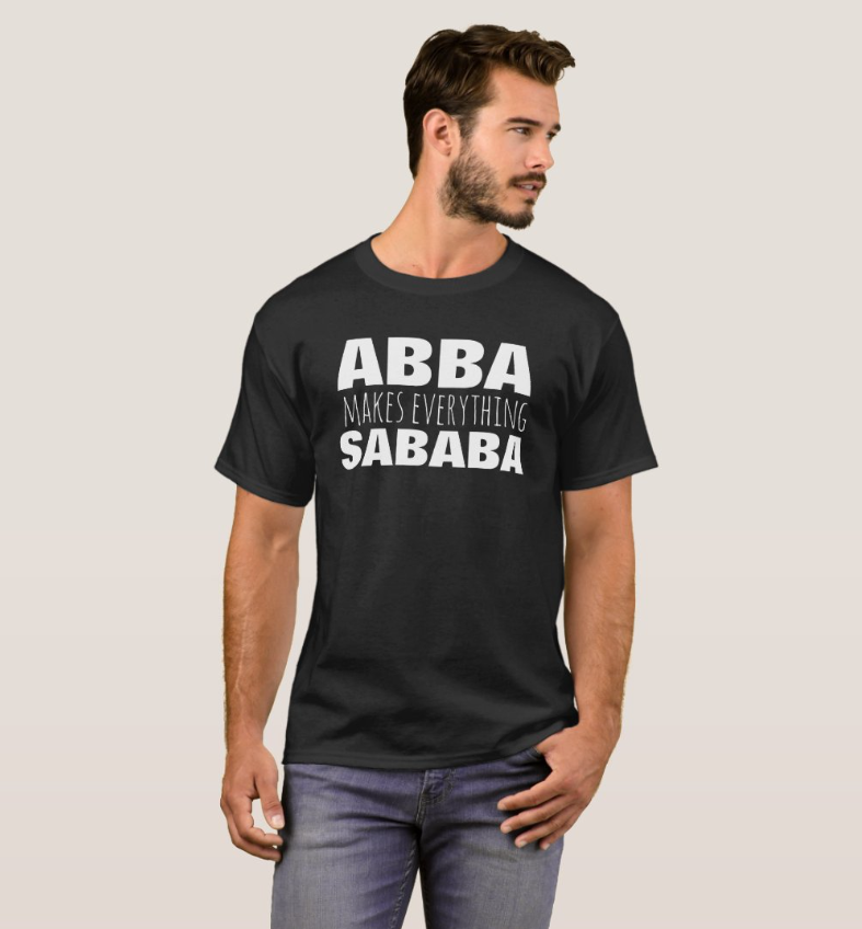 Abba Sababa Dad Fathers Day Gift - Black T-Shirt
