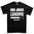 Dad Jokes Loading T-Shirt – Funny Father’s Day Gift for Dad, Sarcastic Papa Tee