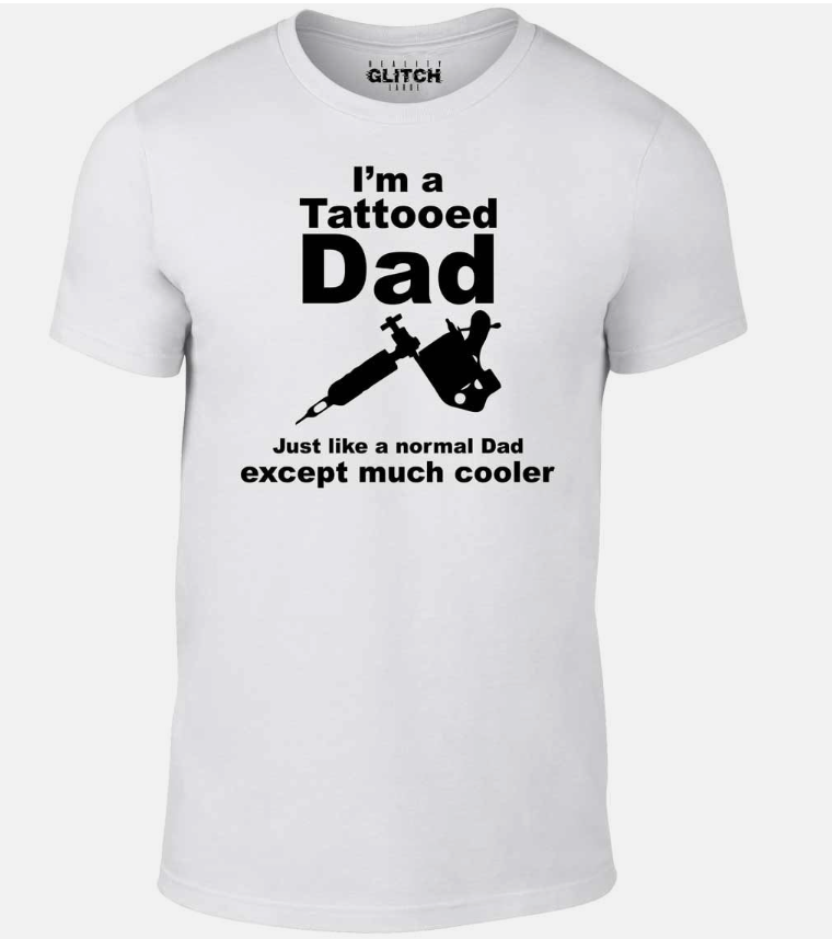 I'm a Tattooed Dad T-Shirt - Funny t shirt tattoos fathers day gift cool retro