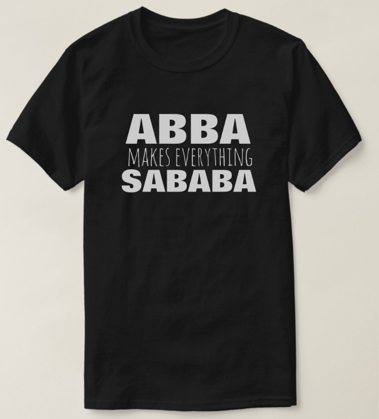 Abba Sababa Dad Fathers Day Gift - Black T-Shirt