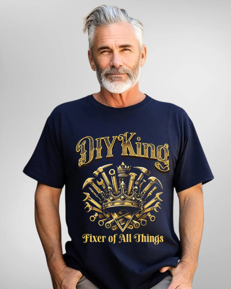 DIY KING T-Shirt | Funny Handyman Father’s Day Gift for Dad