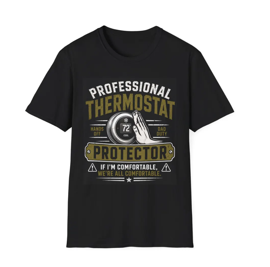 Funny Dad Thermostat Control T Shirt Funny Father's Day Gift T Shirt Best Gift for Father's Day Funny Dad Shirt Father's Day Gift Funny