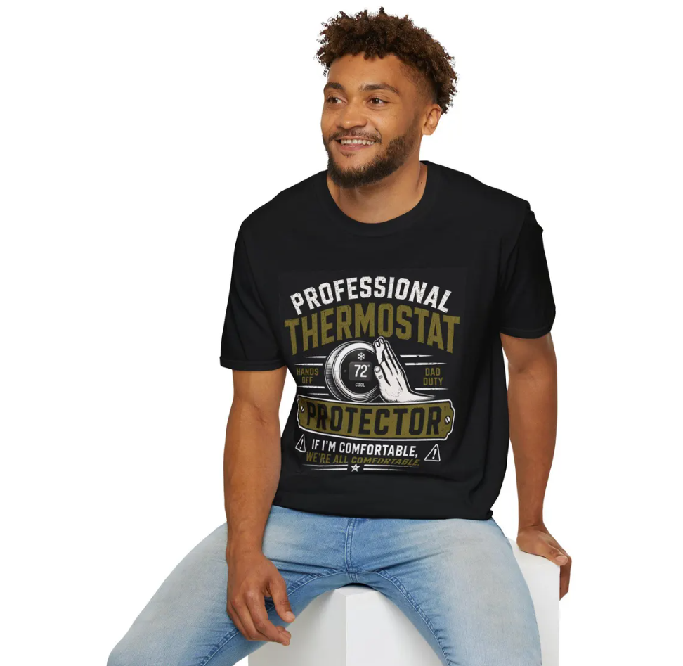 Funny Dad Thermostat Control T Shirt Funny Father's Day Gift T Shirt Best Gift for Father's Day Funny Dad Shirt Father's Day Gift Funny