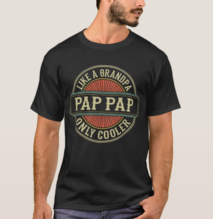 Pap Pap Like a Grandpa Only Cooler Fathers Day T-Shirt