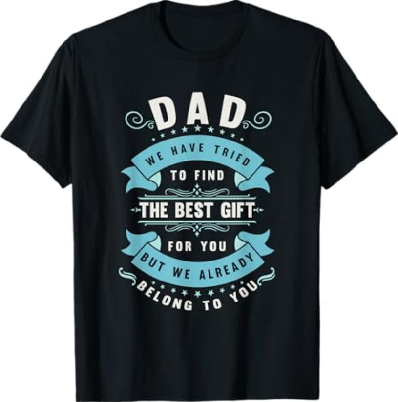 Mens Funny Fathers Day Shirt from Wife Daughter or Son for Dad T-Shirt