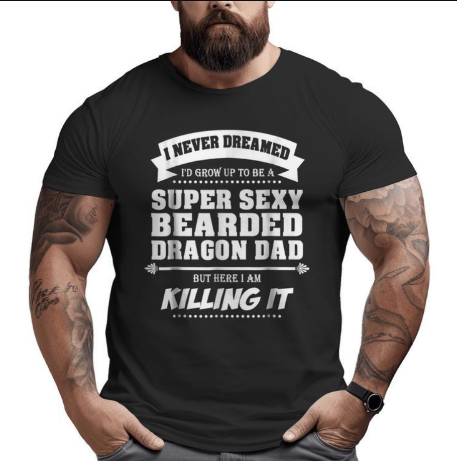 Bearded Dragon Dad Shirt Father's Day Lizards Sexy Big and Tall Men T-shirt