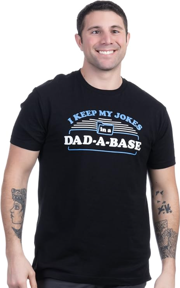 I Keep My Dad Jokes in a Dad-A-Base Funny Father Tee, Grandpa ShirtDaddy Father's Day Pun Humor T-Shirt