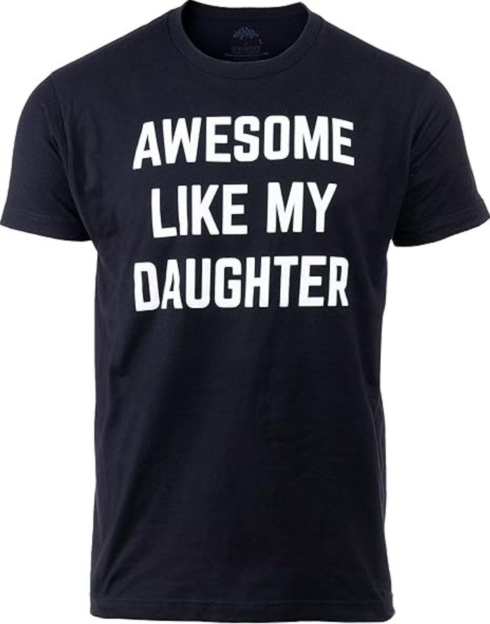 Awesome Like My Daughter | Funny Tee Shirt, Sarcastic Saying Humor Dad Joke T-Shirt for Father Grandpa Daddy
