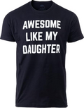 Awesome Like My Daughter | Funny Tee Shirt, Sarcastic Saying Humor Dad Joke T-Shirt for Father Grandpa Daddy