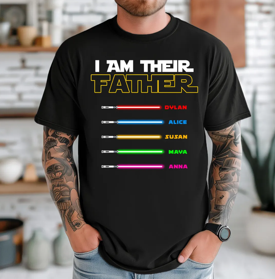 Personalized I Am Their Father Shirt, Custom Kids Name Shirt, Light Sabers For Dad Shirt, Happy Father's Day Shirt, Funny Dad Life Shirt